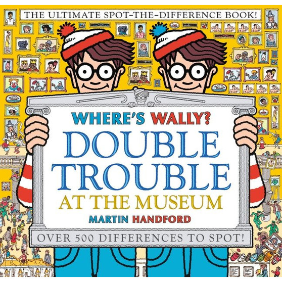 Where's Wally? Double Trouble at the Museum: The Ultimate Spot-the-Difference Book! - ISBN 9781406380590