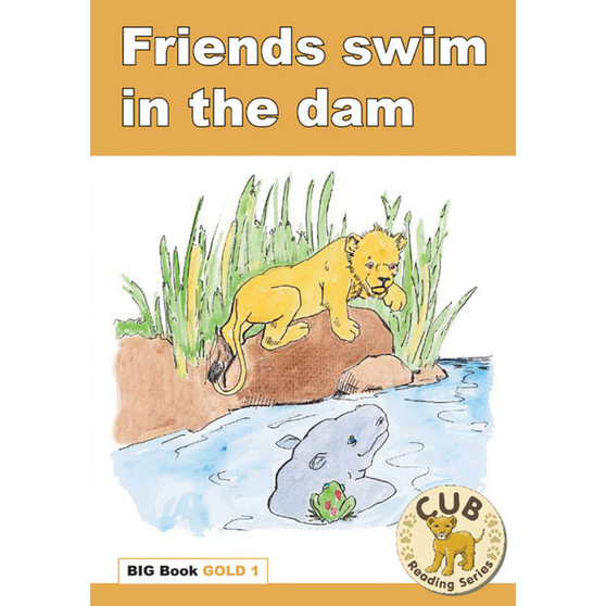 Cub Reading Program Big Book Gold 1: Friends Swim in the Dam - ISBN 9780796040770
