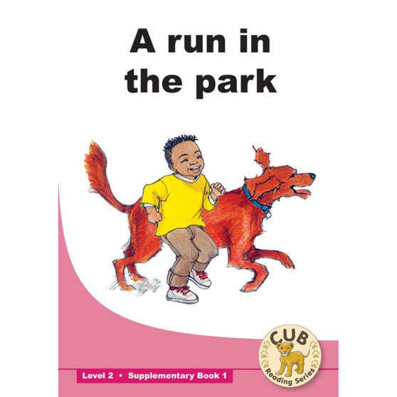 Cub Supplementary Reader Level 2 Book 1 a Run in the Park - ISBN 9780796043764
