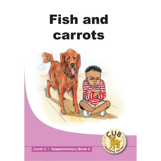 Cub Supplementary Reader Level 3 Book 2 Fish and Carrots - ISBN 9780796043795