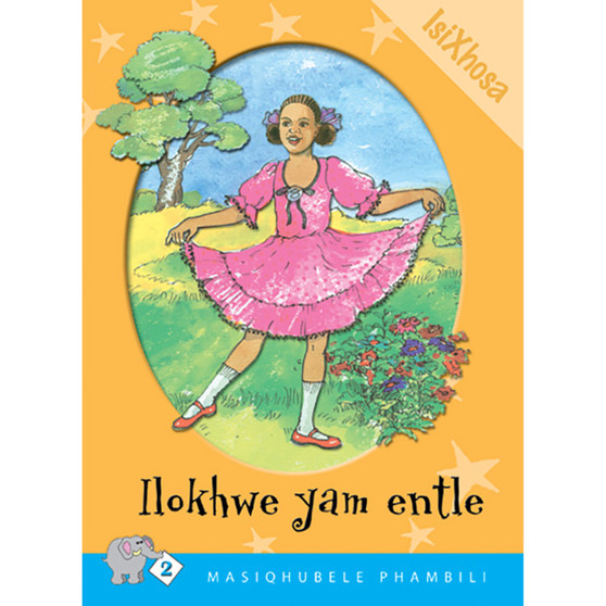 Masiqhubele Phambili Series Level 2 Book 2 Ilokwe Yam Entle - ISBN 9780796017734