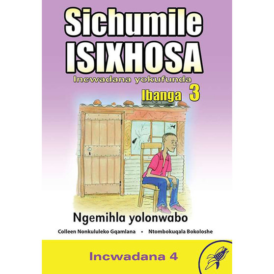 Sichumile isiXhosa Incwadana Yokufunda Ibanga 3 Ngemihla Yolonwabo Incwadana 4 - ISBN 9780796051837