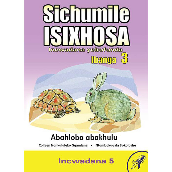 Sichumile isiXhosa Incwadana Yokufunda Ibanga 3 Abahlobo Abakhulu Incwadana 5 - ISBN 9780796058539