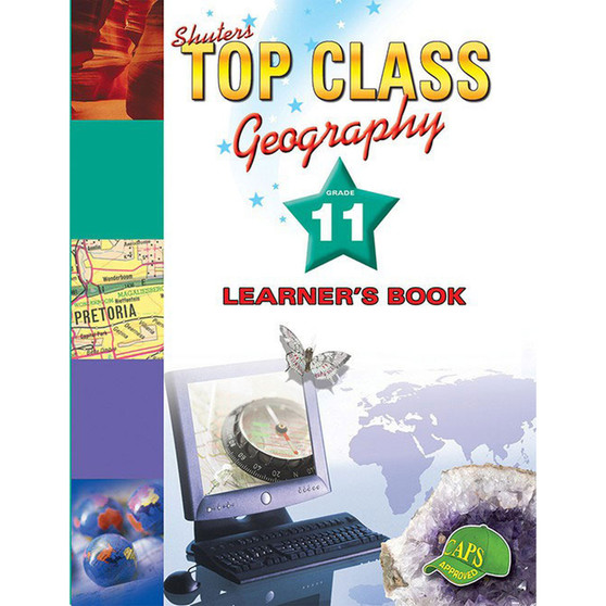 Shuters Top Class Geography Grade 11 Learner's Book - ISBN 9780796044174