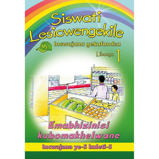 Siswati Lesicwengekile Incwajana Yekufundza Libanga 1 Emabhizinisi Kubomakhelwane - ISBN 9780796046567