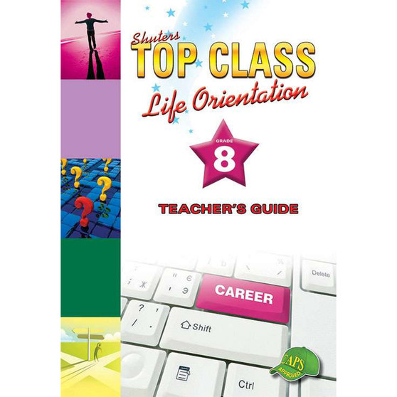 Shuters Top Class Life Orientation Grade 8 Teacher's Guide - ISBN 9781920604097