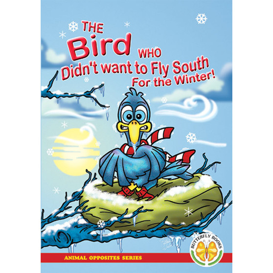Animal Opposites Series: The Bird Who Didn't Want to Fly - ISBN 9781920310233