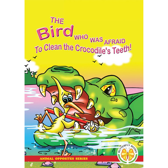 Animal Opposites Series: The Bird Who Was Afraid to Clean . - ISBN 9781920310226