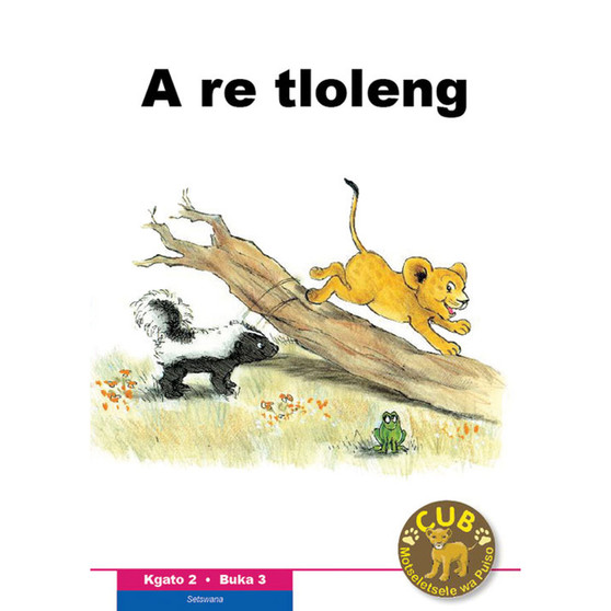 Cub Reading Scheme (Setswana) Level 2 Book 3: A Re Tloleng - ISBN 9780796041777
