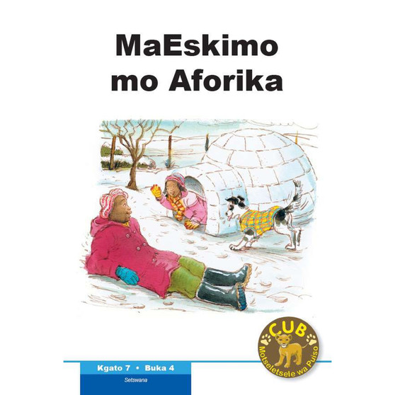 Cub Motseletsele wa Puiso Kgato 7 Buka 4: MaEskimo mo Aforika - ISBN 9780796059451