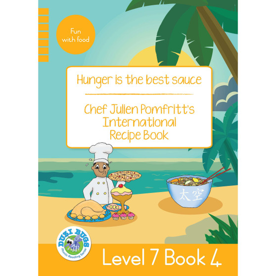 Duzi Bugs: Yellow Level 7: Book 4: Hunger Is the Best Sauce | Chef Julian Pomfritt's International Recipe Book - ISBN 9781485825555