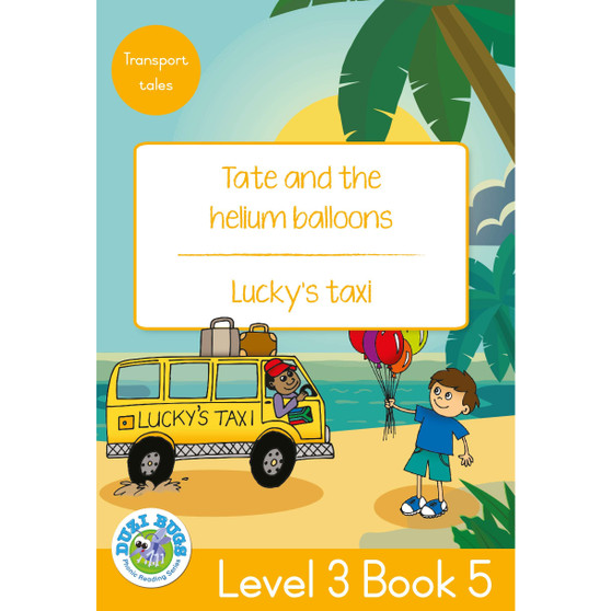 Duzi Bugs: Yellow Level 3: Book 5: Tate and the Helium Balloons | Lucky's Taxi - ISBN 9781485825364