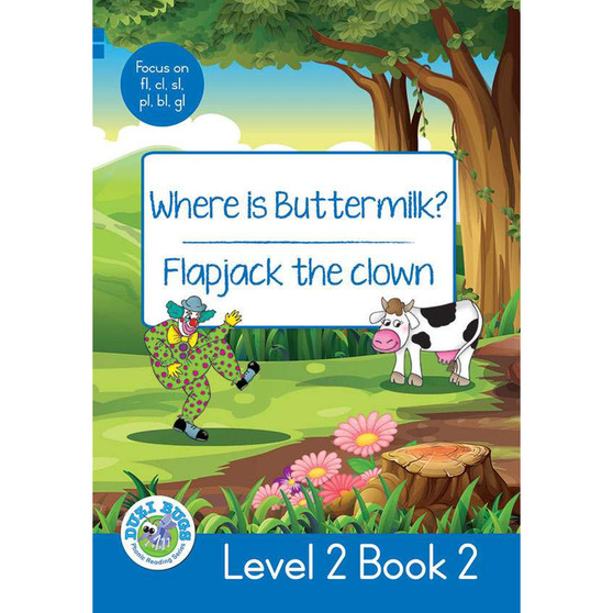 Duzi Bugs: Blue Level 2: Book 2: Where Is Buttermilk? | Flapjack the Clown - ISBN 9781928228738