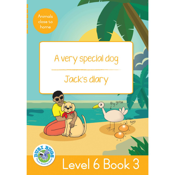 Duzi Bugs: Yellow Level 6: Book 3: A Very Special Dog | Jack's Diary - ISBN 9781485825494