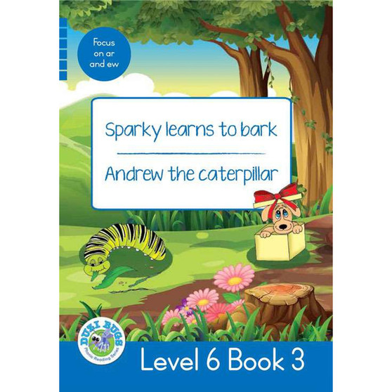 Duzi Bugs: Blue Level 6: Book 3: Sparky Learns to Bark | Andrew the Caterpillar - ISBN 9781928228943