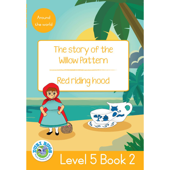 Duzi Bugs: Yellow Level 5: Book 2: The Story of the Willow Pattern | Red Riding Hood - ISBN 9781485825432