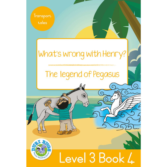 Duzi Bugs: Yellow Level 3: Book 4: What's Wrong with Henry | the Legend of Pegasus - ISBN 9781485825357