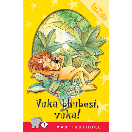 Masithuthuke Series Level 1 Book 3 Vuka Bhubesi Vuka! - ISBN 9780796017444