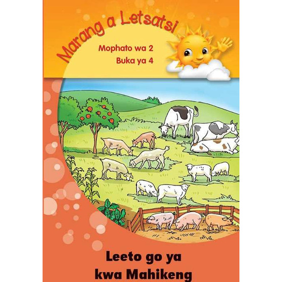 Marang a Letsatsi Mophato 2 Buka Ya 4: Leeto Go Ya Kwa Mahikeng - ISBN 9780796039835