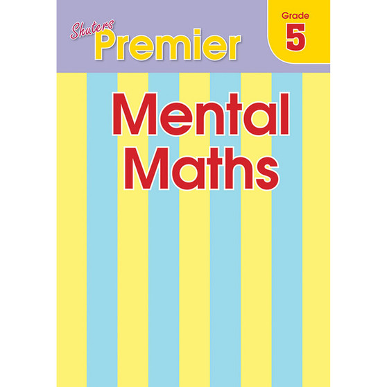 Shuters Premier Mental Maths Grade 5 - ISBN 9780796074287