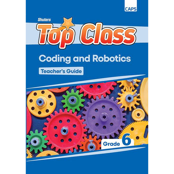 Shuters Top Class Coding and Robotics Grade 6 Teacher Guide - ISBN 9781779922014
