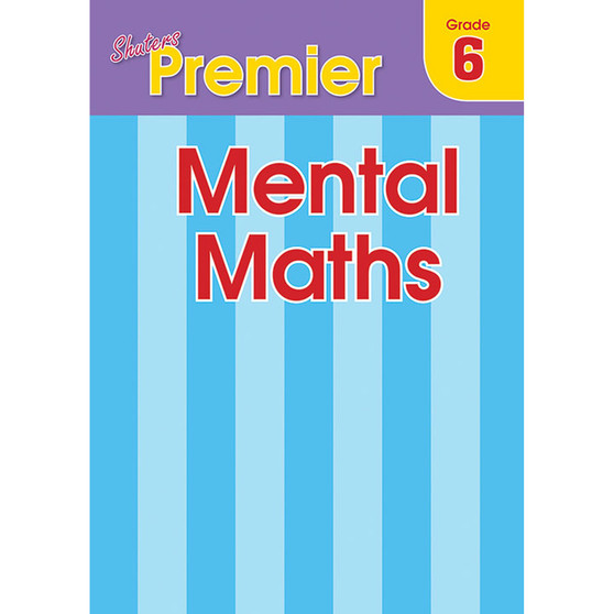 Shuters Premier Mental Maths Grade 6 - ISBN 9780796074294