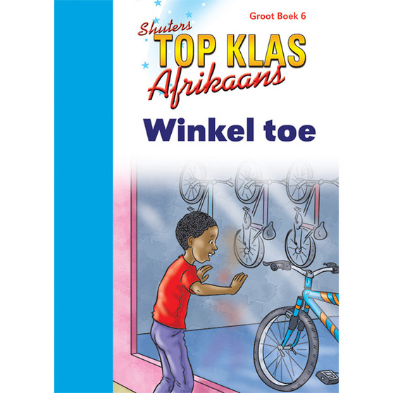 Top Class FAL Afrikaans Grade 1 Big Book 6: Winkel Toe - ISBN 9780796057662