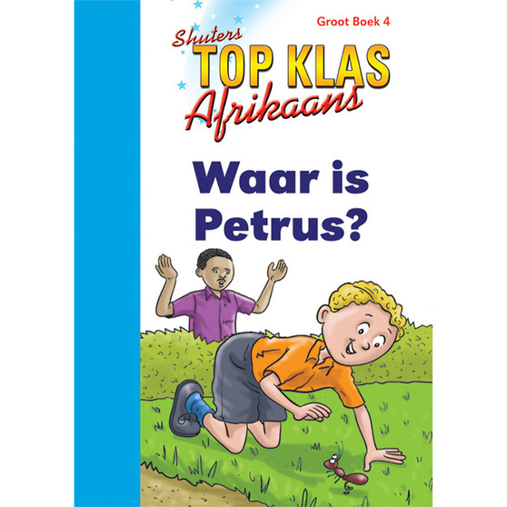 Top Class FAL Afrikaans Grade 1 Big Book 4: Waar Is Petrus? - ISBN 9780796057624