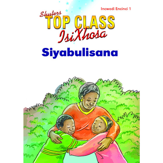 Top Class isiXhosa FAL Grade 1 Reader 1: Siyabulisana - ISBN 9781485814498