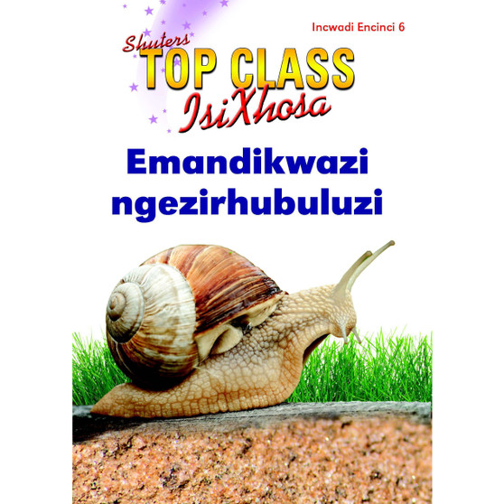 Top Class isiXhosa FAL Grade 2 Reader 6: Emandikwazi Ngezirhubuluzi - ISBN 9781485815303