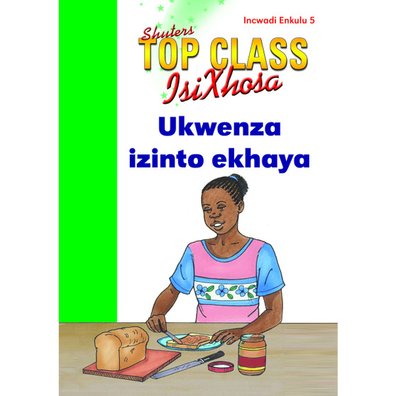 Top Class isiXhosa FAL Grade 3 Big Book 5: Ukwenza Izinto Ekhaya - ISBN 9780796064172