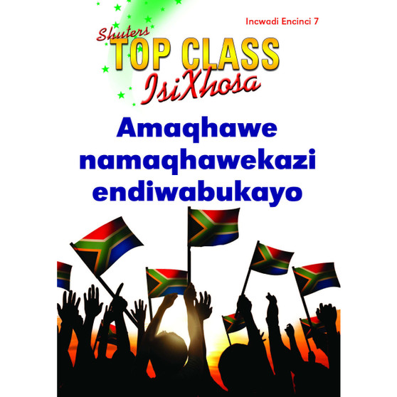 Top Class isiXhosa FAL Grade 3 Reader 7: Amaqhawe Namaqhawekazi Endiwabukayo - ISBN 9781485820178