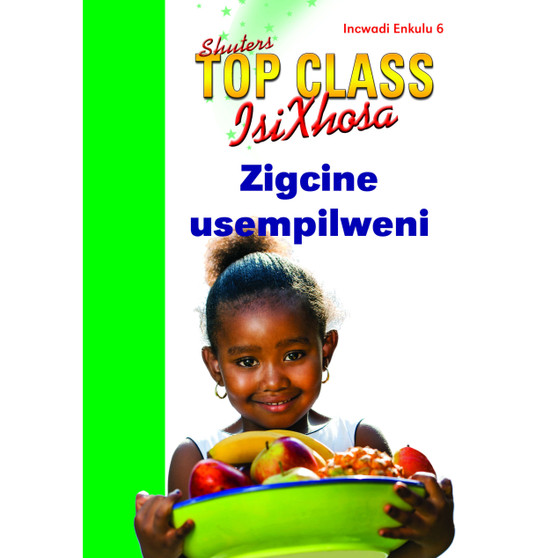 Top Class isiXhosa FAL Grade 3 Big Book 6: Zigcine Usempilweni - ISBN 9780796064189