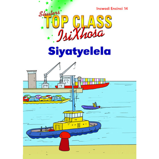 Top Class isiXhosa FAL Grade 3 Reader 14: Siyatyelela - ISBN 9781485820246