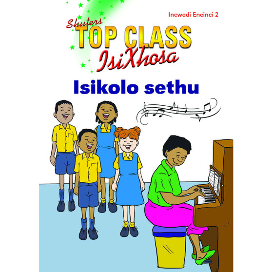 Top Class isiXhosa FAL Grade 3 Reader 2: Isikolo Sethu - ISBN 9781485817581