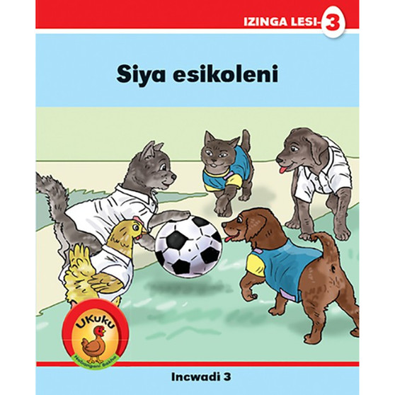 Ukuku Nabangani Bakhe: Red Series: L3 Book 3: Siya Esikoleni - ISBN 9781485818700