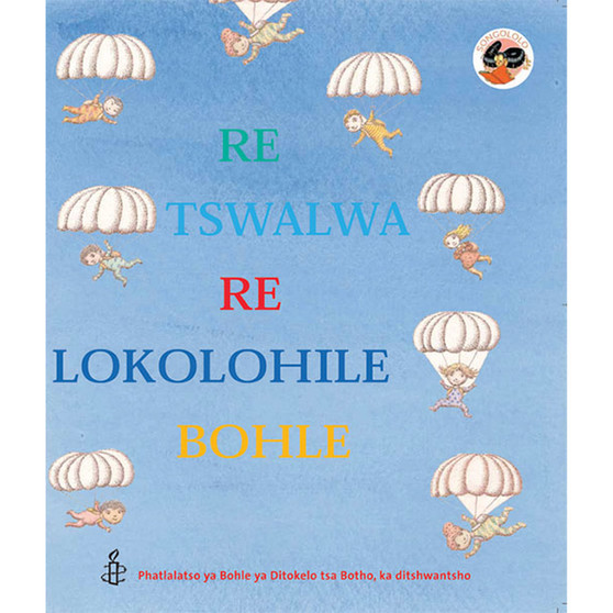 We Are All Born Free: (Sesotho) Re Tswalwa Re Lokolohile Bo - ISBN 9781919888637