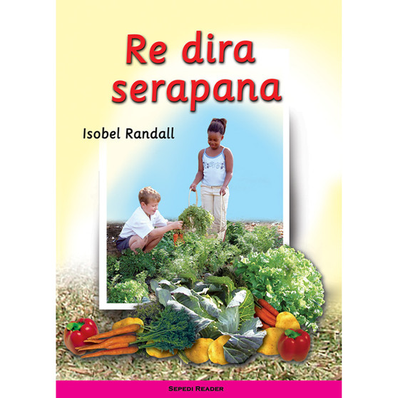 We Make a Garden: (Sepedi) Re Dira Serapana - ISBN 9780796029195