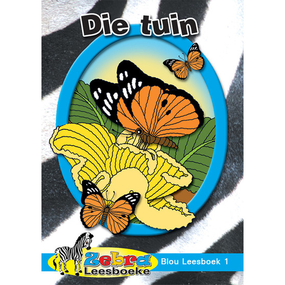 Zebra Leesboeke Grade 1 Blou Book 1 - Die Tuin - ISBN 9780796026293