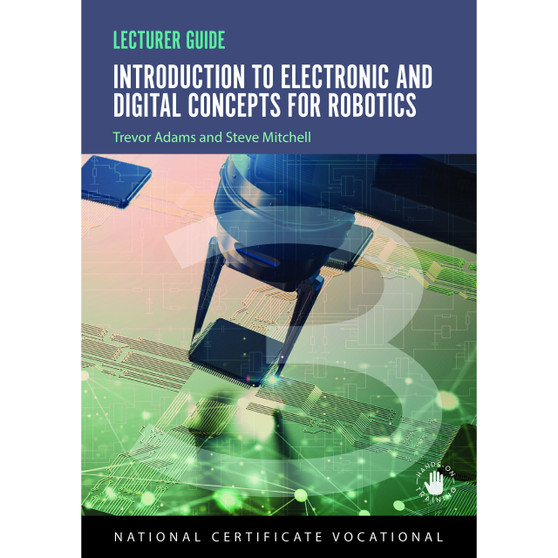 NCV3 Introduction to Electronic and Digital Concepts for Robotics: Lecturer Guide - ISBN 9780639111094