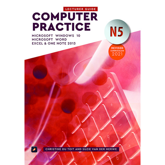 The Practical Guide to N5 Computer Practice Office 2013 Lecturer Guide - ISBN 9780639211558