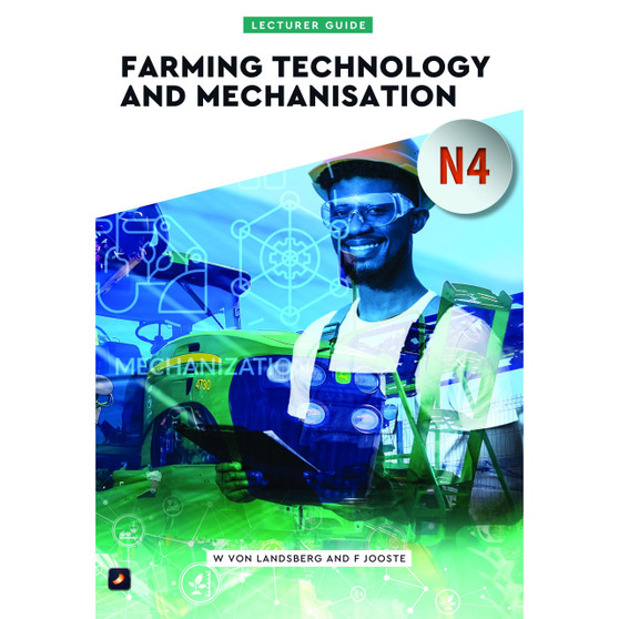 N4 Farming Technology and Mechanisation Lecturer’s Guide - ISBN 9780639111230