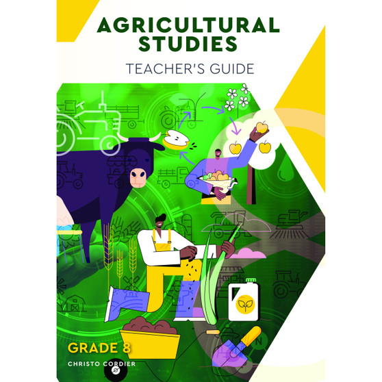 Agricultural Studies Grade 8 Teacher’s Guide - ISBN 9780639112190