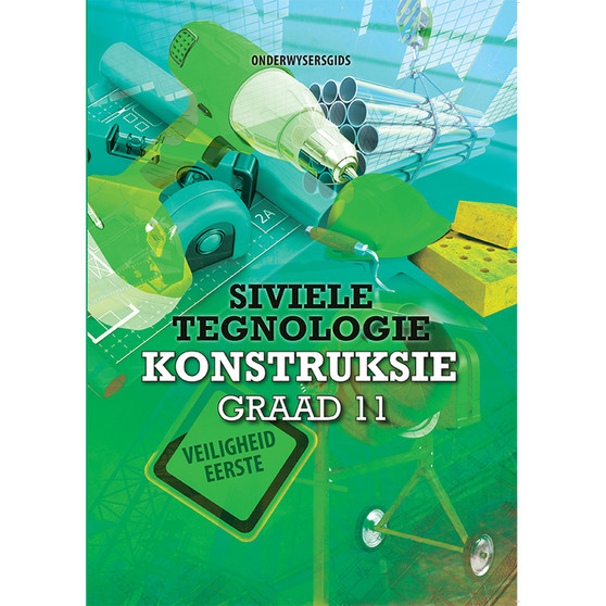 Siviele Tegnologie Graad 11 Konstruksie Onderwysersgids - ISBN 9781775816195