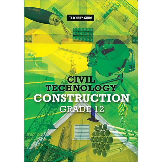 DIGITAL - Civil Technology Grade 12 Construction Teacher’s Guide - ISBN 9781775818441