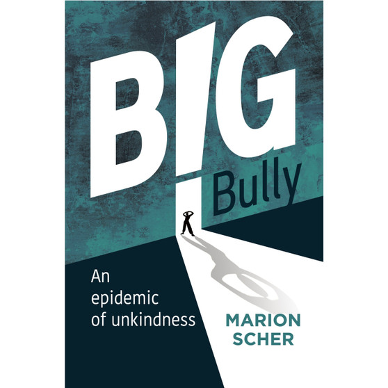 Big Bully: An Epidemic of Unkindness - ISBN 9781779950093