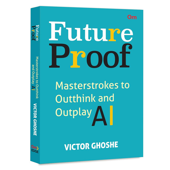 Future Proof: Masterstrokes to Outthink and Outplay AI - ISBN 9789363950818