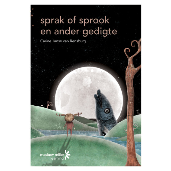 Sprak of sprook en ander gedigte Gr 11 FAL (CAPS Approved) - ISBN 9780636184763