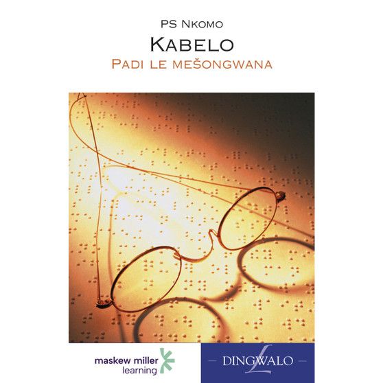 Sepedi Home Language Grade 7 Novel (Kabelo) - ISBN 9780636144774