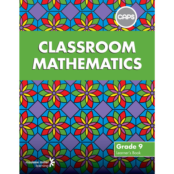 Classroom Mathematics Grade 9 Learner's Book (CAPS Aligned) - ISBN 9780796248374
